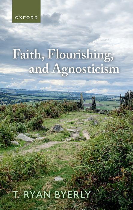 Boek Faith, Flourishing, and Agnosticism (Hardback) Byerly