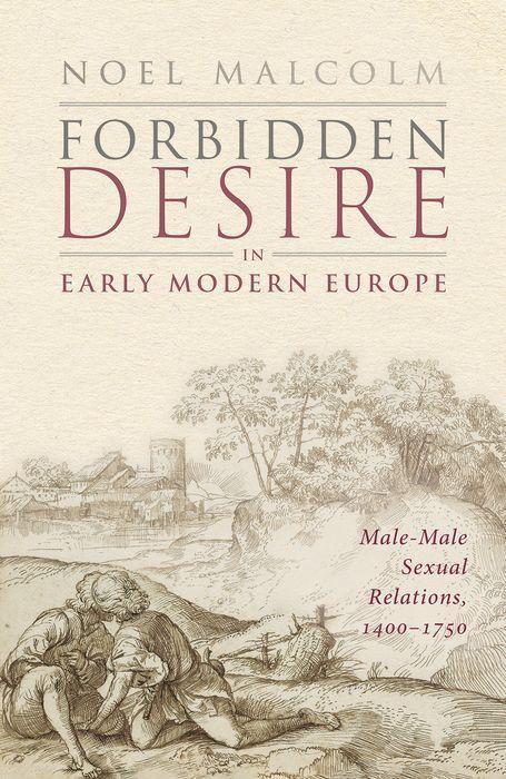 Book Forbidden Desire in Early Modern Europe Male-Male Sexual Relations, 1400-1750 (Hardback) 