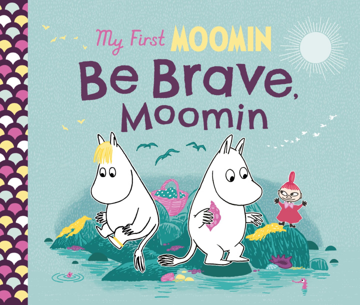 Kniha My First Moomin: Be Brave, Moomin Tove Jansson