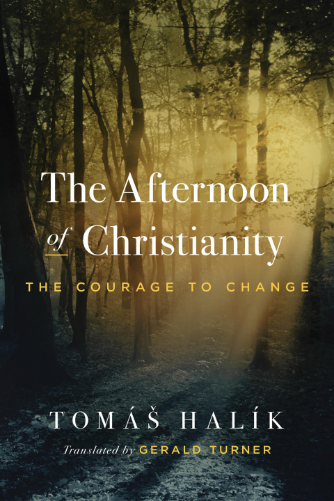 Kniha The Afternoon of Christianity – The Courage to Change Tomá Halík