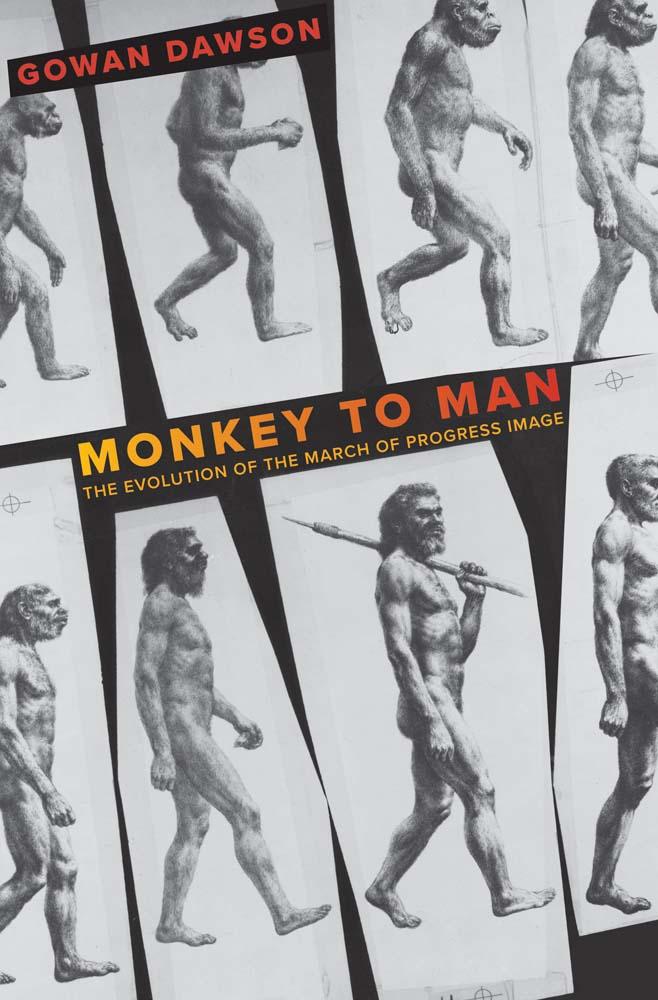 Книга Monkey to Man – The Evolution of the March of Progress Gowan Dawson