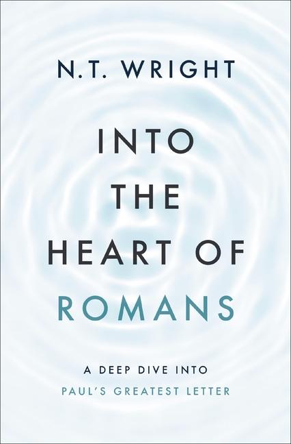 Carte INTO THE HEART OF ROMANS WRIGHT NT