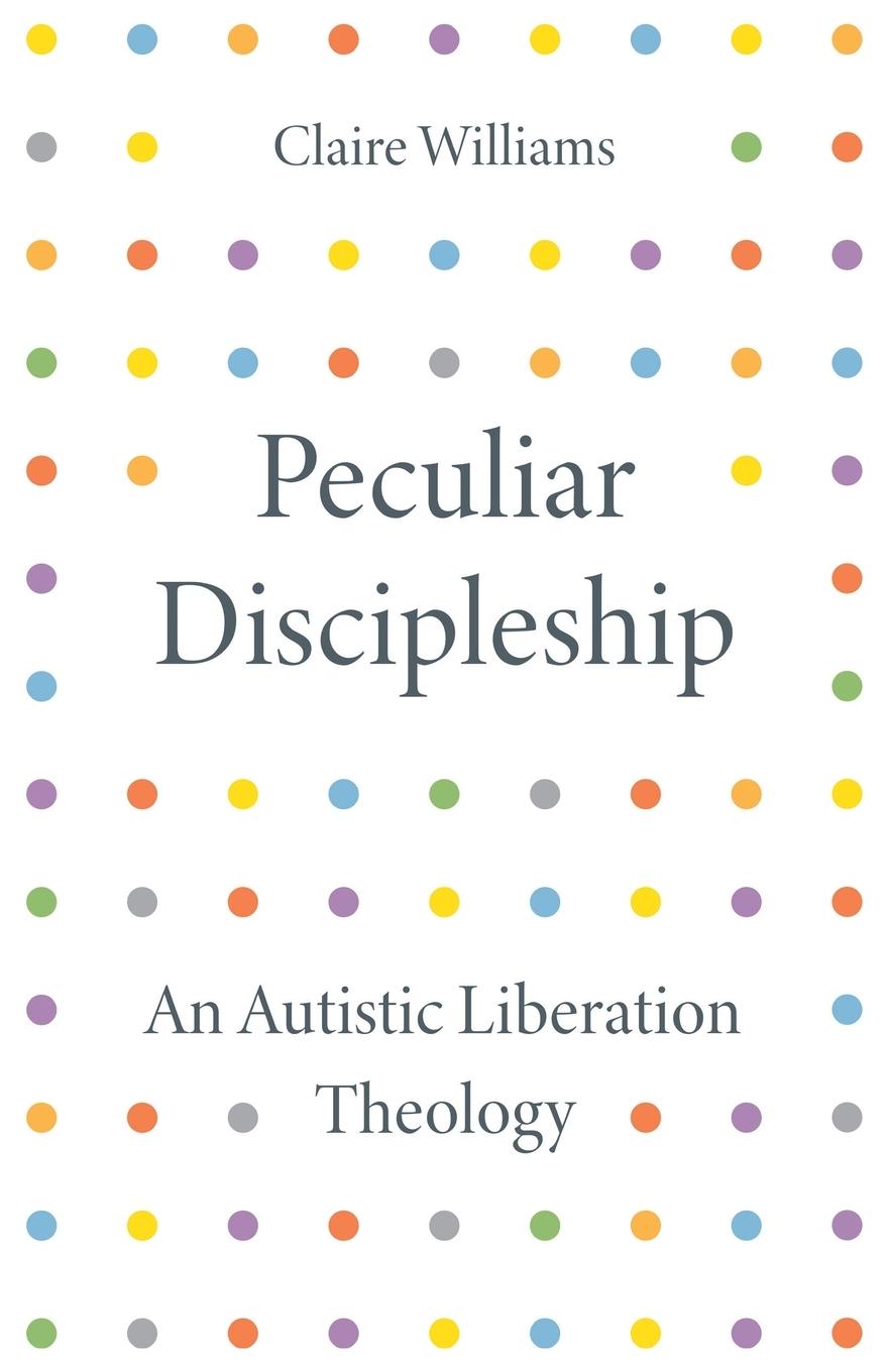 Knjiga Peculiar Discipleship Claire Williams