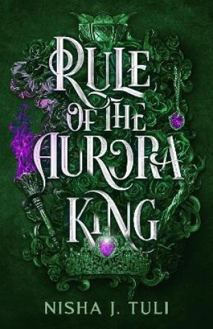 Книга Rule of the Aurora King Nisha J. Tuli