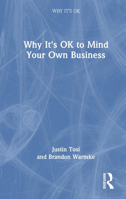 Kniha Why It's OK to Mind Your Own Business Justin Tosi