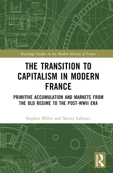 Kniha Transition to Capitalism in Modern France Xavier Lafrance