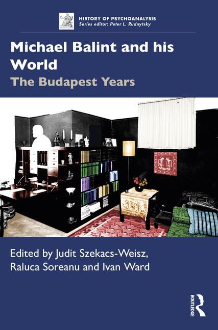 Book Michael Balint and his World: The Budapest Years 