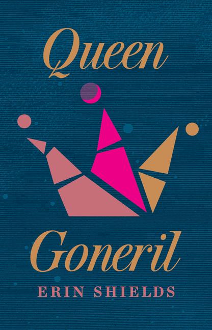 Knjiga Queen Goneril Erin Shields