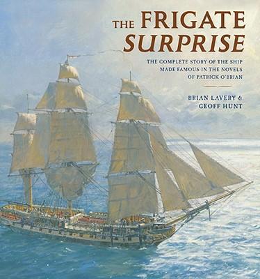 Kniha The Frigate Surprise: The Complete Story of the Ship Made Famous in the Novels of Patrick O'Brian Brian Lavery
