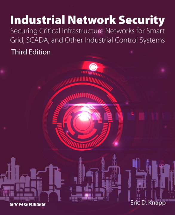 Kniha Industrial Network Security Eric D. Knapp