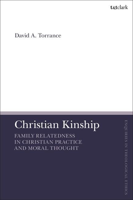 Könyv Christian Kinship: Family-Relatedness in Christian Practice and Moral Thought Brian Brock