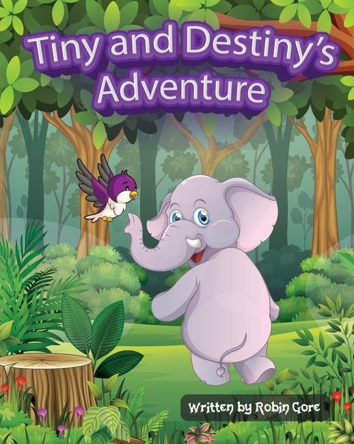 Knjiga Tiny and Destiny's Adventure Robin Debose Gore
