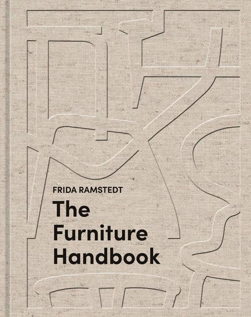 Kniha The Furniture Handbook: A Guide to Choosing, Arranging, and Caring for the Objects in Your Home 