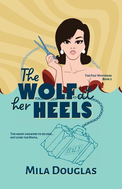 Carte The Wolf at Her Heels Mila Douglas