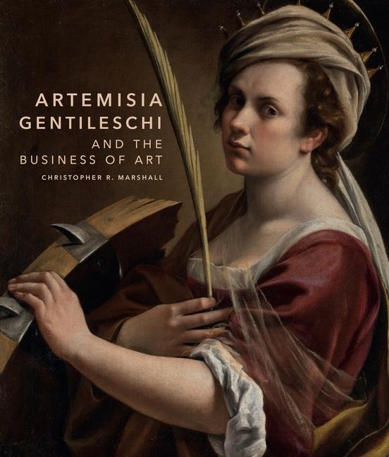 Buch Artemisia Gentileschi and the Business of Art Christopher R. Marshall