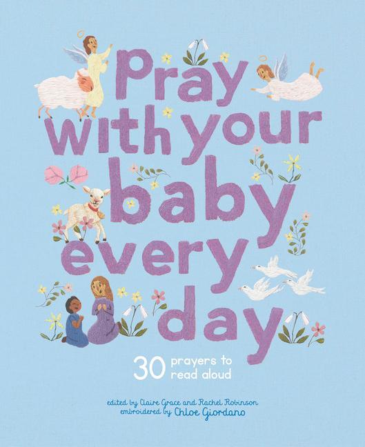Könyv Pray with Your Baby Every Day: 30 Prayers to Read Aloud Chloe Giordano
