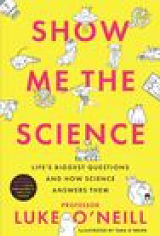 Book Show Me the Science Luke O'Neill