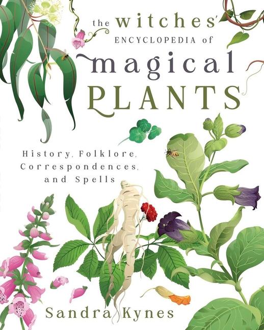 Libro The Witches' Encyclopedia of Magical Plants: History, Folklore, Correspondences, and Spells 