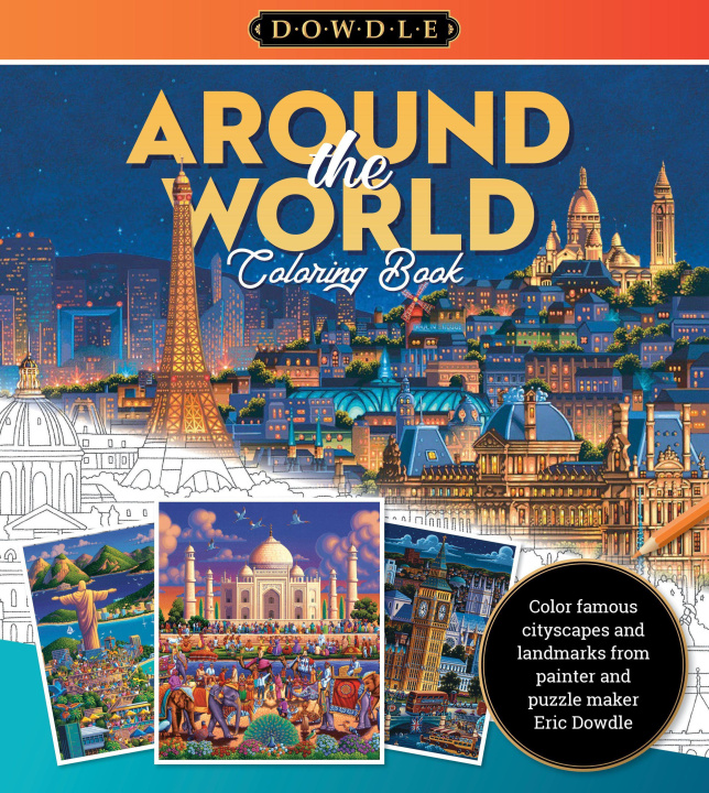 Könyv Eric Dowdle Coloring Book: Around the World: Color Famous Cityscapes and Landmarks from Around the World in the Whimsical Style of Folk Artist Eric Do 