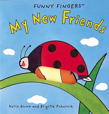 Kniha My New Friends: A Funny Fingers Book Brigitte Pokornik
