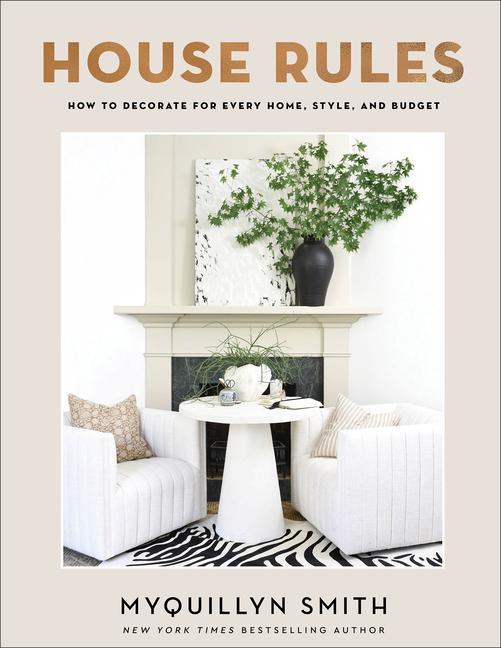 Книга House Rules: How to Decorate for Every Home, Style, and Budget 