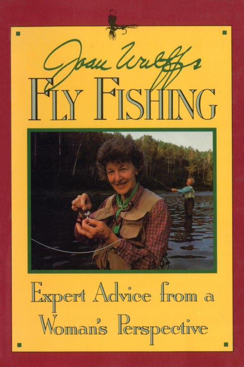 Könyv Joan Wulff's Fly Fishing Joan Wulff
