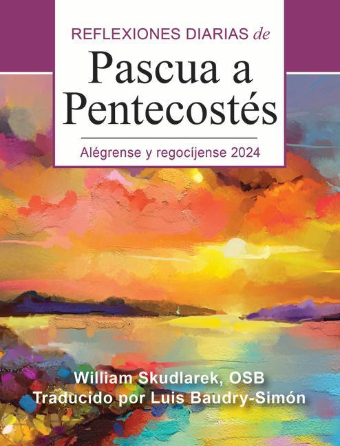 Kniha Alégrense Y Regocíjense: Reflexiones Diarias de Pascua a Pentecostés 2024 Luis Baudry-Simón