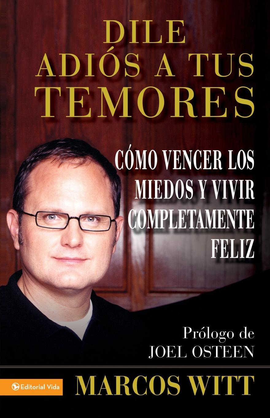 Knjiga Dile Adios a Tus Temores Marcos Witt