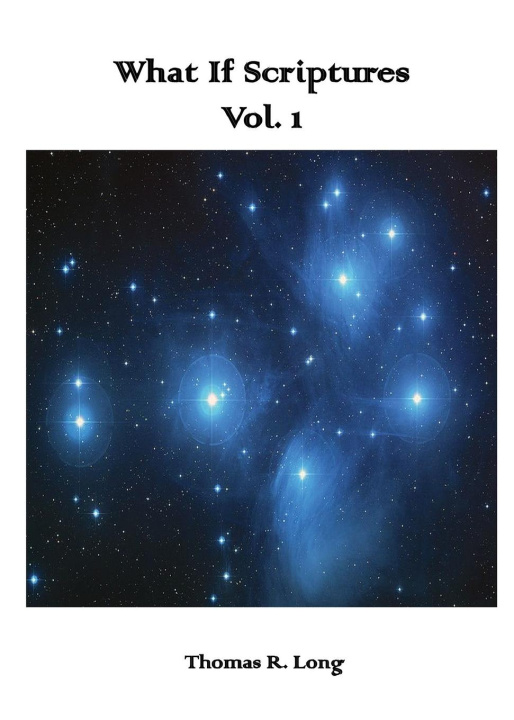 Knjiga What If Scriptures, Volume I Thomas R Long