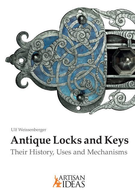 Könyv Antique Locks and Keys: Their History, Uses and Mechanisms 