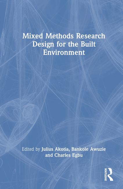 Knjiga Mixed Methods Research Design for the Built Environment Julius Akotia