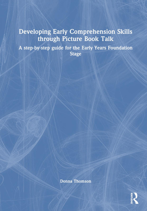 Livro Developing Early Comprehension Skills through Picture Book Talk Donna Thomson