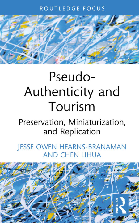 Kniha Pseudo-Authenticity and Tourism Hearns-Branaman