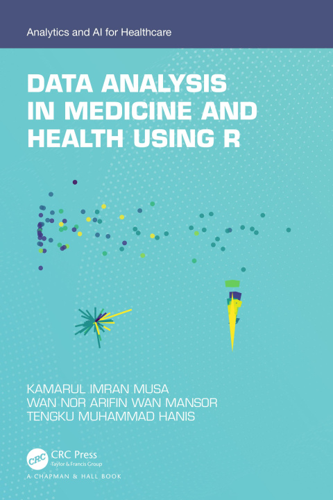 Carte Data Analysis in Medicine and Health using R Kamarul Imran Musa