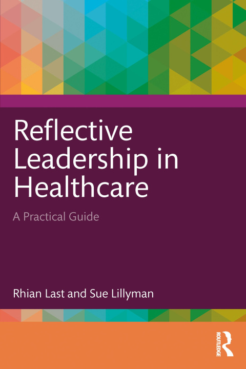 Książka Reflective Leadership in Healthcare Rhian Last