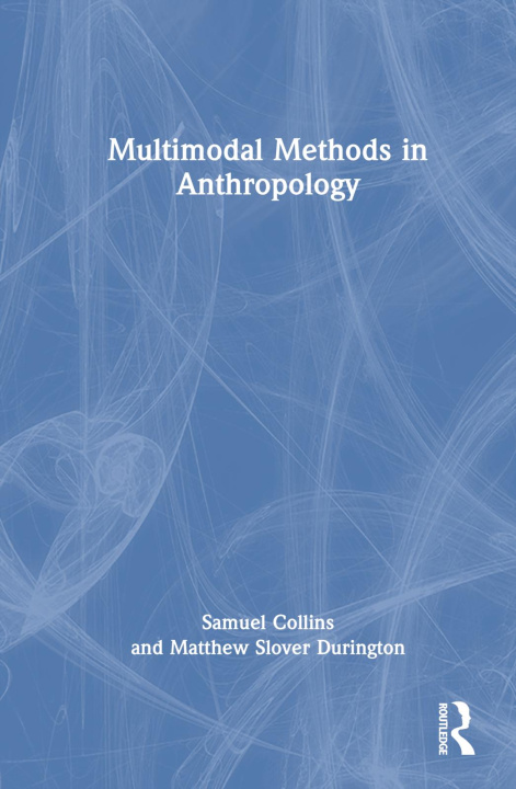 Carte Multimodal Methods in Anthropology Collins