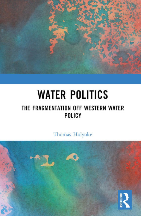 Könyv Water Politics Thomas T. Holyoke