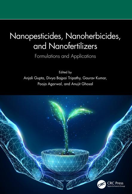 Knjiga Nanopesticides, Nanoherbicides, and Nanofertilizers Anjali Gupta