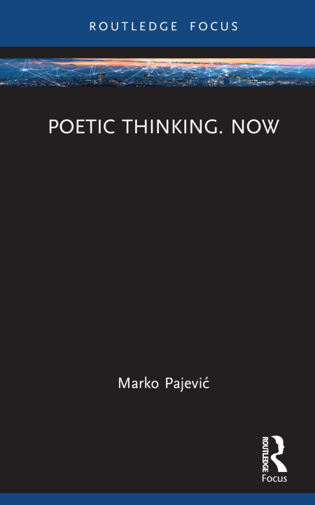 Knjiga Poetic Thinking. Now Marko Pajevic