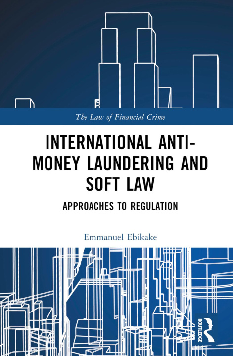 Carte International Anti-Money Laundering and Soft Law Emmanuel Ebikake