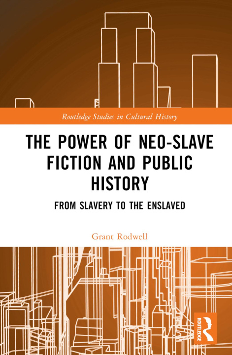 Kniha Power of Neo-Slave Fiction and Public History Rodwell
