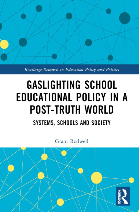 Kniha Gaslighting School Educational Policy in a Post-Truth World Rodwell