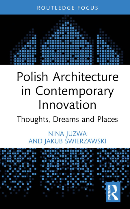 Книга Polish Architecture in Contemporary Innovation Nina Juzwa