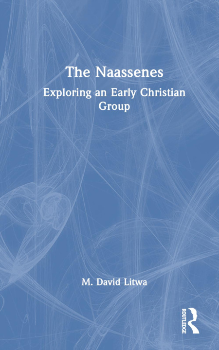 Book Naassenes M. David Litwa