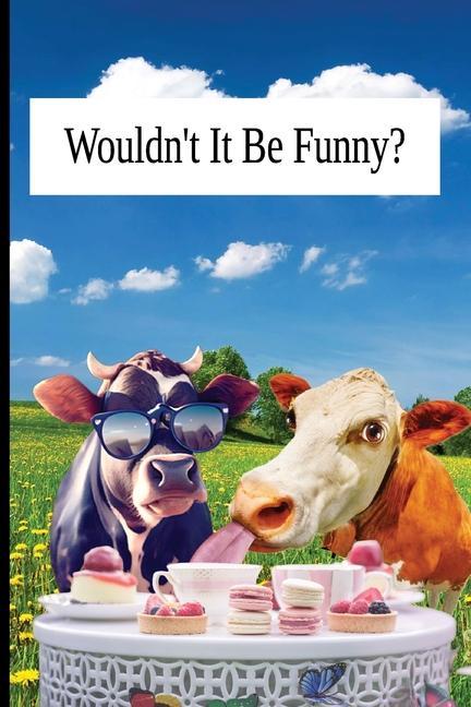 Knjiga Wouldnt it Be Funny? 