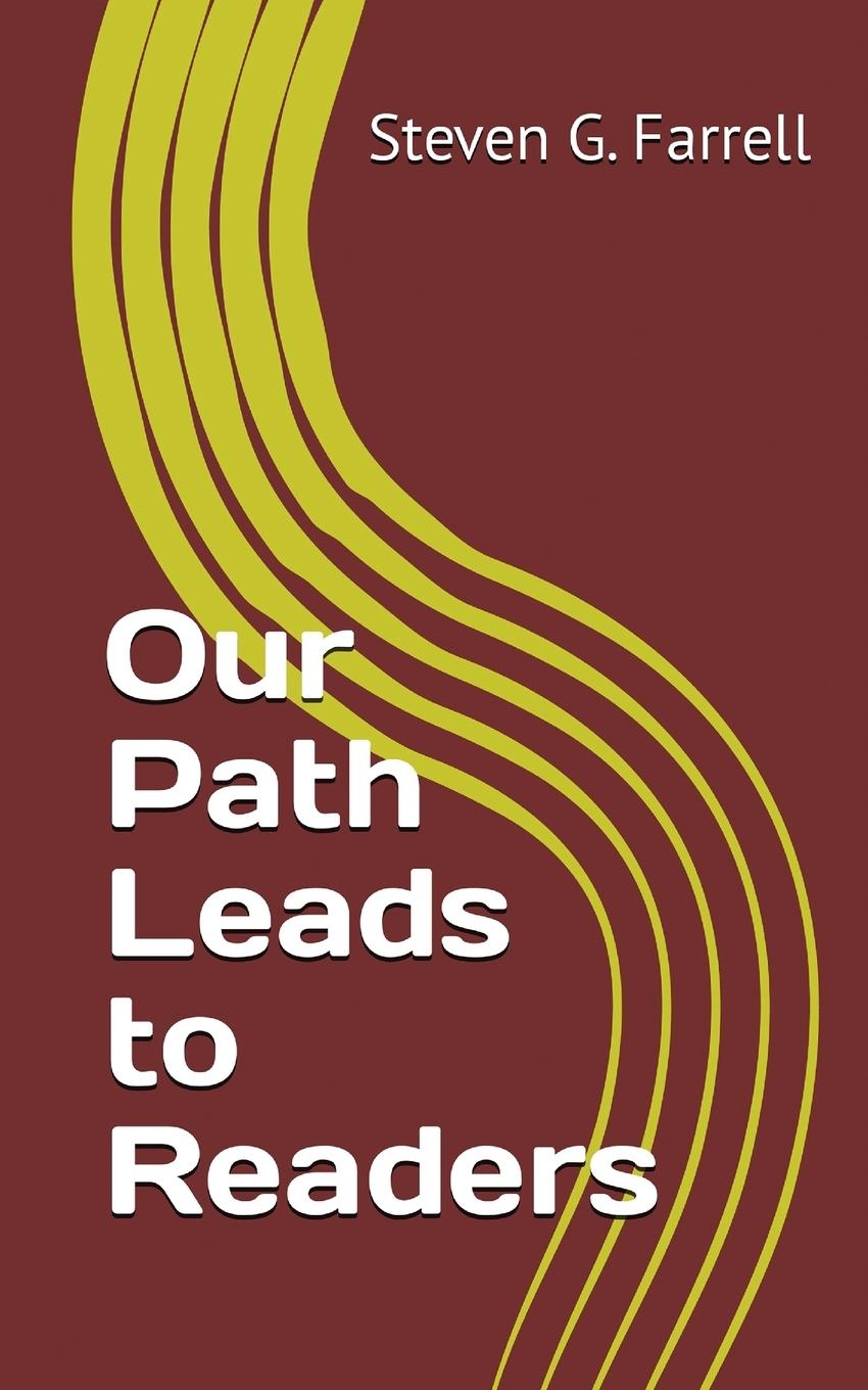 Knjiga Our Path Leads to Readers; a Compilation Steven G. Farrell