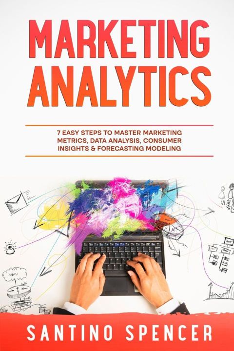 Libro Marketing Analytics Santino Spencer