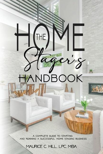 Könyv The Home Stager's Handbook A Complete Guide to Starting and Running a Successful Home Staging Business 