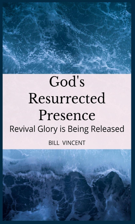 Knjiga God's Resurrected Presence Bill Vincent