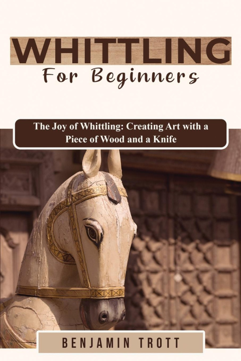 Książka WHITTLING FOR BEGINNERS Benjamin Trott